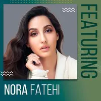 Featuring Nora Fatehi