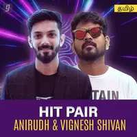 Hit Pair : Anirudh & Vignesh Shivan