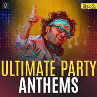 Ultimate Party Anthems - Telugu