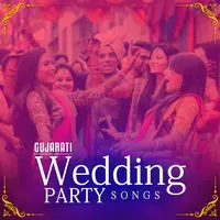 Gujarati Wedding Party Songs