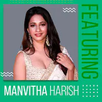 Featuring Manvitha Harish