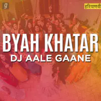 Byah Khatar DJ Aale Gaane