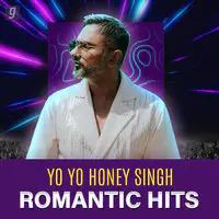 Yo Yo Honey Singh: Romantic Hits