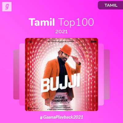 Tamil Top 100 2021 Music Playlist Best Tamil Top 100 2021 MP3 Songs on Gaana