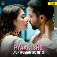 Pyaar Ishq Aur Romantic Hits