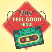 90s Feel Good-Hindi