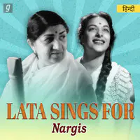 Lata sings for Nargis