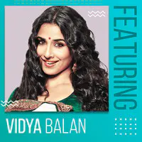 Featuring Vidya Balan