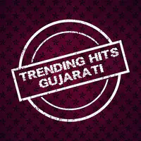 Trending Hits - Gujarati