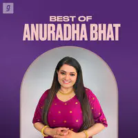 Best of Anuradha Bhat