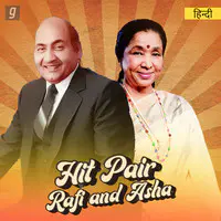 Hit Pair - Asha Bhosle & Mohd. Rafi