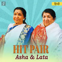 Hit Pair - Asha & Lata