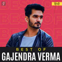 Best of Gajendra Verma