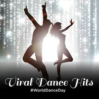 Viral Dance Hits #WorldDanceDay