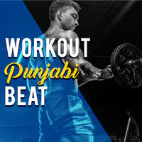 Workout Punjabi Beat Music Playlist Best Mp3 Songs On Gaana Com