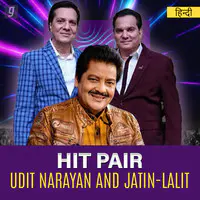 Hit Pair - Udit Narayan and Jatin-Lalit