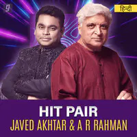 Hit Pair - Javed Akhtar & A R Rahman