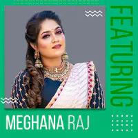 Featuring Meghana Raj