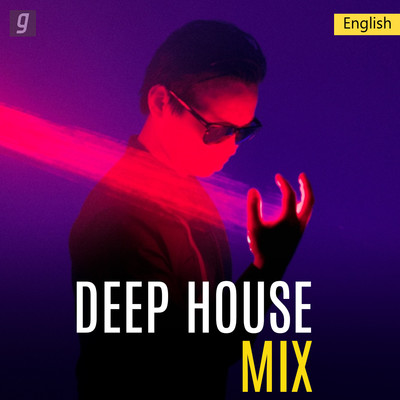 Deep House Mix Music Playlist: Best Deep House Mix MP3 Songs on Gaana.com