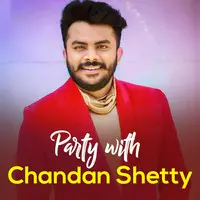 Party with Chandan Shetty