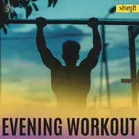 Evening Workout