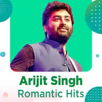Arijit Singh - Romantic Hits