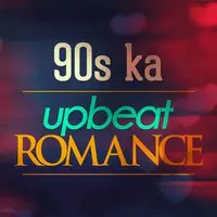 90s Ka Upbeat Romance