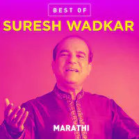 Best of Suresh Wadkar - Marathi