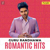 Guru Randhawa: Romantic Hits