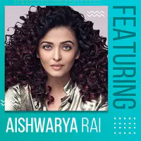 Featuring Aishwarya Rai