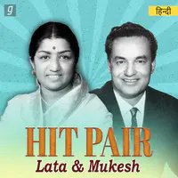 Hit Pair - Lata & Mukesh