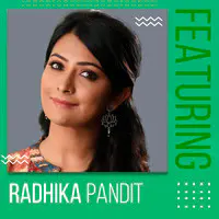 Featuring Radhika Pandit