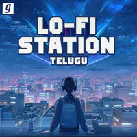 LoFi Station - Telugu