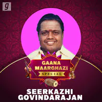 Gaana Maargazhi Special - Sirkazhi Govindarajan