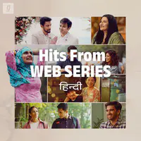 Hits from Web Series - Hindi