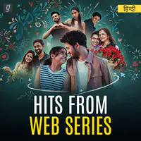 Hits from Web Series - Hindi