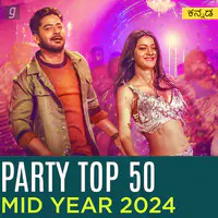 Party Top 50 Mid Year 2024 - Kannada