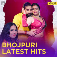 Bhojpuri Latest Hits