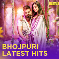 Bhojpuri Latest Hits