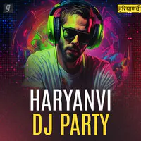 Haryanvi DJ Party