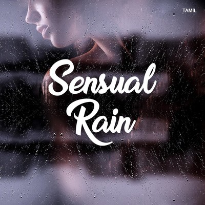 Sensual Rain Music Playlist: Best Sensual Rain MP3 Songs on Gaana.com