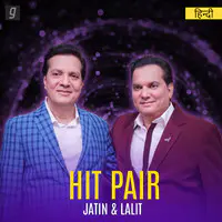 Hit Pair - Jatin & Lalit