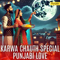 Karwa Chauth Special: Punjabi Love