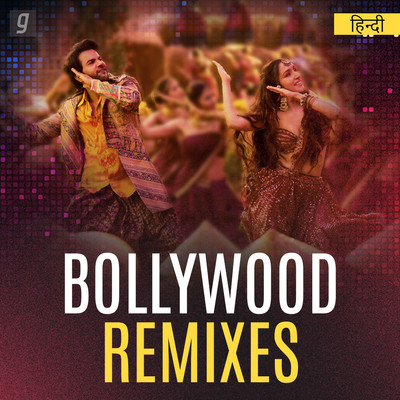 Bollywood Remixes Music Playlist: Best MP3 Songs on Gaana.com