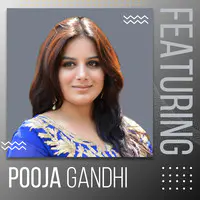 Featuring Pooja Gandhi