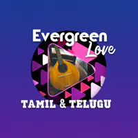 Evergreen Love Tamil & Telugu