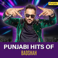 Punjabi Hits of Badshah