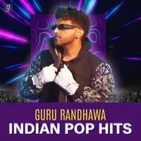 Guru Randhawa: Indian Pop Hits