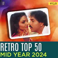 Retro Top 50 Mid Year 2024 - Kannada