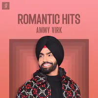 Ammy Virk - Romantic Hits